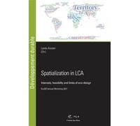 Spatialization in LCA Interests, feasibility and limits of eco-design EcoSD Annual Workshop 2017 - Lynda Aissani - Presses Des Mines - broché - Scolaire / Universitaire