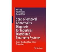 Spatio-temporal Abnormality Diagnosis for Industrial Distributed Parameter Systems: Model-based and Data-driven Perspectives