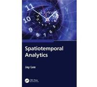 Spatiotemporal Analytics by Jay Lee Jay Lee (Auteur)