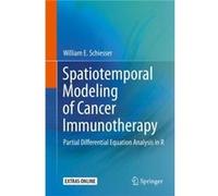 Spatiotemporal Modeling of Cancer Immunotherapy - William E. Schiesser - Springer Nature Switzerland AG - Livre en Anglais - Hardback William E. SchiesserWilliam E. Schiesser (Auteur)
