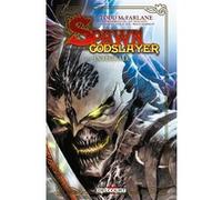 Spawn Godslayer - Intégrale Todd McFarlane (Auteur), Brian Holguin (Scénario), Philip Tan (Dessinateur), Jay Anacleto (Dessinateur), Brian Haberlin (Coloriste)