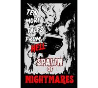 SPAWN OF NIGHTMARES: TEN MORE TALES FROM HELL