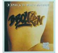 Spax & DJ Mirko Mac. - B-Boyizm [Import]