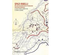 Spazi ribelli. Per una geografia delle formazioni partigiane modenesi