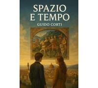 Spazio e tempo: Dove e quando tutto iniziò