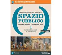 Spazio pubblico. Manuale di storia e formazione civile. Dal Medioevo alla nascita del mondo moderno. Con CLIL. Per le Scuole superiori. Con e-book. Con espansione online (Vol. 1)