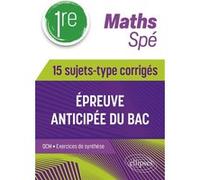 Spé Maths - Première - 15 sujets-type corrigés de l’épreuve anticipée du Bac Cédric Thomas (Auteur)