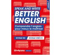 Speak and write better english Comprendre l'anglais pour mieux le maitriser - Alain Lévy - Studyrama Eds - broché - Méthode de langue