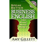 Speak Better Business English and Make More Money (Book & Audio CD) by Amy Gillett (2010-06-25)