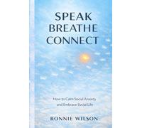 Speak, Breathe, Connect: How to Calm Social Anxiety and Embrace Social Life