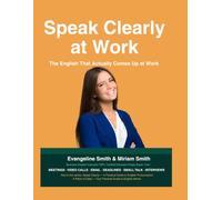 Speak Clearly at Work: The English That Actually Comes Up at Work
