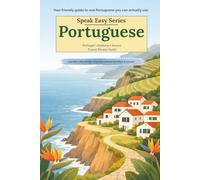 Speak Easy: European Portuguese for Your Next Holiday: A gentle 7-day phrase course for relaxed travellers and retirees