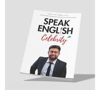 Speak English Like a Celebrity: Master Spoken English, Improve Communication Skills, Learn Celebrity Phrases, Idioms & Gen Z Slang (Bilingual English-Hindi Guide)