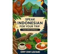 Speak Indonesian for Your Trip: Travel with Confidence