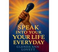 Speak Into Your Life Everyday