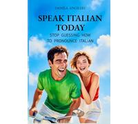 SPEAK ITALIAN TODAY: Act Your Way to Fluency - Part 1