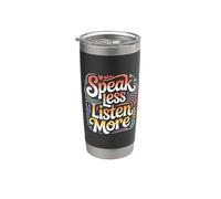 Speak Less Listen More Sagesse minimaliste |- Gobelet isotherme en acier inoxydable double paroi