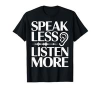 Speak Less Listen More Sagesse Minimaliste |- T-Shirt