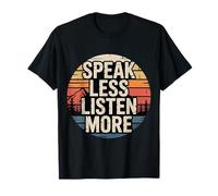 Speak Less Listen More Sagesse Minimaliste ||- T-Shirt
