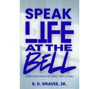 Speak Life At The Bell: 31 Days of Bold Prayers for Students, Staff & Schools
