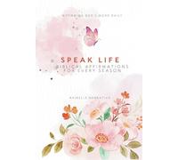 Speak Life: Biblical Affirmations for every season