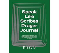 Speak Life Scribes Prayer Journal: A writers inspired devotional with weekly reflections and inspiration to find literary aspiration through faith and writing