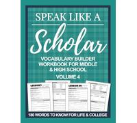 Speak Like a Scholar: Vocabulary Builder Workbook for Middle & High School, Volume 4