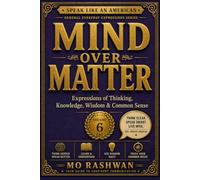 SPEAK LIKE AN AMERICAN: Mind Over Matter: Master Everyday American Expressions for Thinking, Learning, Wisdom, Memory, and Common Sense