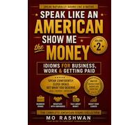 SPEAK LIKE AN AMERICAN: Show Me the Money: Idioms for Business, Work & Getting Paid