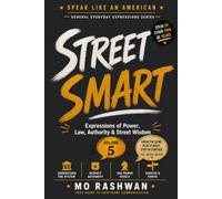 SPEAK LIKE AN AMERICAN: Street Smart: Master Everyday American Expressions for Power, Authority, Law, Leadership, and Street Wisdom