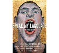 Speak My Language, and Other Stories: An Anthology of Gay Fiction Højer, Torsten (Auteur)