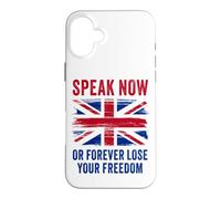 Speak Now Or Forever Lose Your Freedom - Free Speech UK Coque pour iPhone 16 Plus