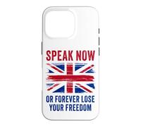 Speak Now Or Forever Lose Your Freedom - Free Speech UK Coque pour iPhone 16 Pro