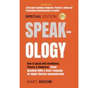 Speak-ology: How to Speak with Confidence, Fluency & Eloquence- Fluent Speaking Skills & Smart Language for Highly Effective Communication: +349 ... Communication in English. Business English ©