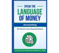 Speak the Language of Money: Accounting