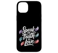 Speak The Truth in Love Gentille Honnêteté Foi - Coque pour iPhone 14 Plus