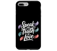 Speak The Truth in Love Gentille Honnêteté Foi - Coque pour iPhone 7 Plus/8 Plus
