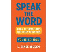Speak the Word: Daily Affirmations for Every Situation - Youth Edition