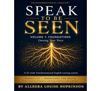 Speak To Be Seen: Volume I