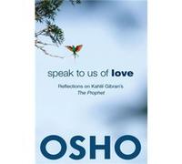 Speak to Us of Love by Osho Osho (Auteur)
