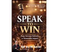 SPEAK to WIN: From Nervous Delivery to Memorable Impact