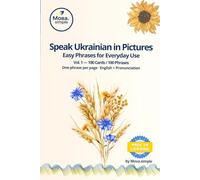 Speak Ukrainian in Pictures: Easy Ukrainian Phrases for Everyday Use • Beginner Friendly