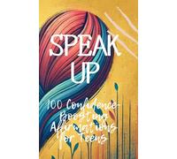 Speak Up: 100 Confidence-Boosting Affirmations for Teens: One-Minute A Day | Pocket Size Gift For Young People