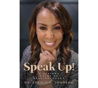 Speak Up!: A Patient Guide to Self-Advocacy