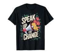 Speak Up for Change Empowerment Mégaphone Activiste Floral T-Shirt