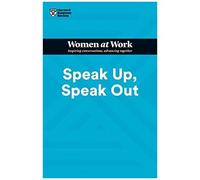Speak Up, Speak Out (Hbr Women At Work Series)