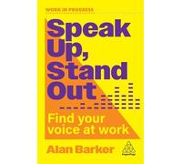 Speak Up, Stand Out: Find Your Voice at Work
