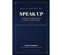 Speak Up: The Introvert's Complete Guide to Confidence & Public Speaking: For Students, Exam Aspirants & Working Professionals