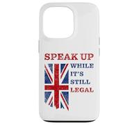 Speak Up - While It's Still Legal: Free Speech UK Coque pour iPhone 13 Pro