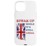 Speak Up - While It's Still Legal: Free Speech UK Coque pour iPhone 15 Plus